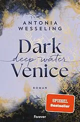 Kartonierter Einband Dark Venice. Deep Water (Dark Venice 1) von Antonia Wesseling