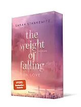 Kartonierter Einband The Weight of Falling (in Love) von Sarah Stankewitz