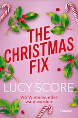 Kartonierter Einband The Christmas Fix von Lucy Score