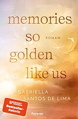 Kartonierter Einband Memories So Golden Like Us von Gabriella Santos de Lima