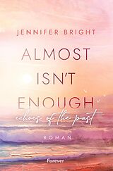 E-Book (epub) Almost isn't enough. Echoes of the Past von Jennifer Bright