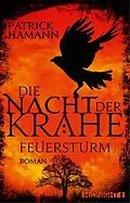 E-Book (epub) Die Nacht der Krähe - Feuersturm von Patrick Hamann