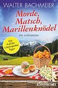E-Book (epub) Morde, Matsch, Marillenknödel von Walter Bachmeier