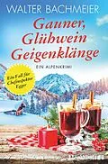 E-Book (epub) Gauner, Glühwein, Geigenklänge von Walter Bachmeier