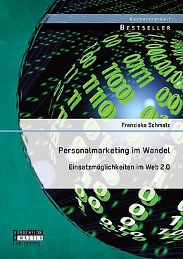 Kartonierter Einband Personalmarketing im Wandel: Einsatzmöglichkeiten im Web 2.0 von Franziska Schmalz