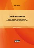 E-Book (pdf) Finanzkrisen verstehen! Minskys Theorie der finanziellen Instabilität und ihre Anwendung auf die Finanzkrise von 2007 von Patrick Voßkamp