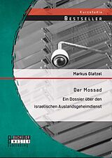 E-Book (pdf) Der Mossad: Ein Dossier über den israelischen Auslandsgeheimdienst von Markus Glatzel