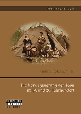 E-Book (pdf) Die Norwegisierung der Sámi im 19. und 20. Jahrhundert von M. A. Koleva