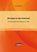 E-Book (pdf) Die Angst vor dem Scheintod: Eine Äußerungsform der Todesangst um 1800 von Sabrina Dietrich