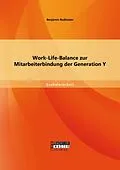 E-Book (pdf) Work-Life-Balance zur Mitarbeiterbindung der Generation Y von Benjamin Rudholzer