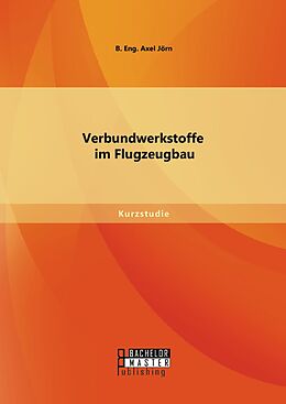 E-Book (pdf) Verbundwerkstoffe im Flugzeugbau von B. Eng. Axel Jörn