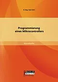 E-Book (pdf) Programmierung eines Mikrocontrollers von B. Eng. Axel Jörn
