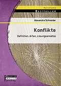 E-Book (pdf) Konflikte: Definition, Arten, Lösungsansätze von Alexandra Schneider