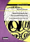 E-Book (pdf) Neue Konzepte der Personalentwicklung: E-Learning und Blended Learning von Alexandra Schneider