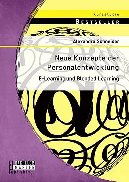 E-Book (pdf) Neue Konzepte der Personalentwicklung: E-Learning und Blended Learning von Alexandra Schneider