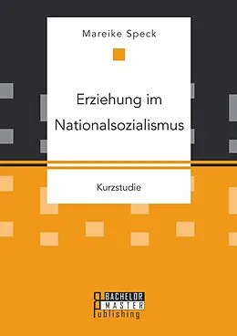 E-Book (pdf) Erziehung im Nationalsozialismus von Mareike Speck
