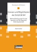 E-Book (pdf) Grenzen und Möglichkeiten der GmbH & Still: Rahmenbedingungen für die typische und die atypische Stille Gesellschaft von Konstantin Dittmann