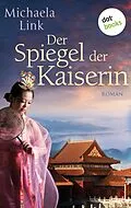 E-Book (epub) Der Spiegel der Kaiserin von Michaela Link
