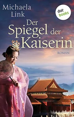 E-Book (epub) Der Spiegel der Kaiserin von Michaela Link