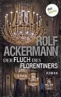 E-Book (epub) Der Fluch des Florentiners von Rolf Ackermann