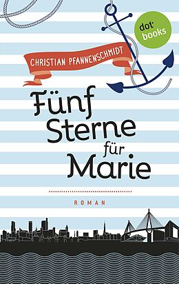 E-Book (epub) Freundinnen für's Leben - Roman 1: Fünf Sterne für Marie von Christian Pfannenschmidt