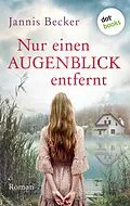 E-Book (epub) Nur einen Augenblick entfernt von Jannis Becker