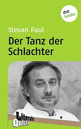E-Book (epub) Der Tanz der Schlachter - Literatur-Quickie von Stevan Paul