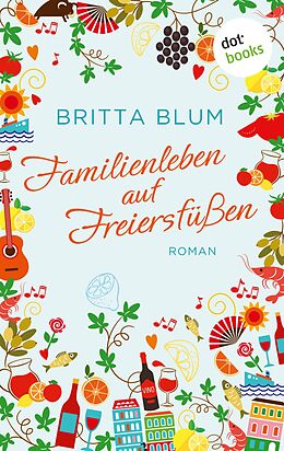 E-Book (epub) Familienleben auf Freiersfüßen von Britta Blum