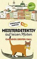 E-Book (epub) Meisterdetektiv auf leisen Pfoten - Carusos erster Fall von Christiane Martini