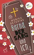 E-Book (epub) Bernd, der Sarg und ich von Monika Detering