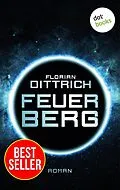 E-Book (epub) Feuerberg - Thriller von Florian Dittrich
