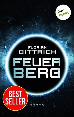 E-Book (epub) Feuerberg - Thriller von Florian Dittrich