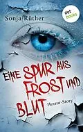 E-Book (epub) Eine Spur aus Frost und Blut von Sonja Rüther