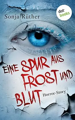 E-Book (epub) Eine Spur aus Frost und Blut von Sonja Rüther