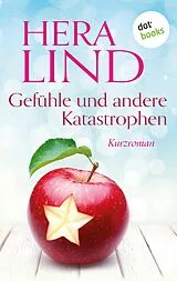 E-Book (epub) Gefühle und andere Katastrophen von Hera Lind