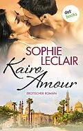 E-Book (epub) Kairo Amour von Sophie Leclair