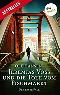 E-Book (epub) Jeremias Voss und die Tote vom Fischmarkt - Der erste Fall von Ole Hansen