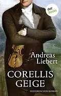 E-Book (epub) Corellis Geige von Andreas Liebert