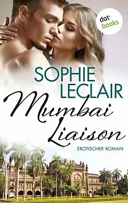 E-Book (epub) Mumbai Liaison von Sophie Leclair