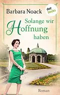 E-Book (epub) Solange wir Hoffnung haben - oder: Der Zwillingsbruder von Barbara Noack