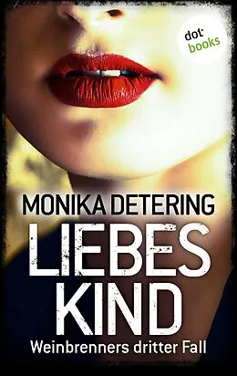 E-Book (epub) Liebeskind - Weinbrenners dritter Fall von Monika Detering
