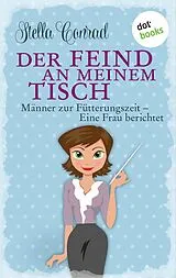 E-Book (epub) Der Feind an meinem Tisch von Stella Conrad