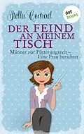 E-Book (epub) Der Feind an meinem Tisch von Stella Conrad