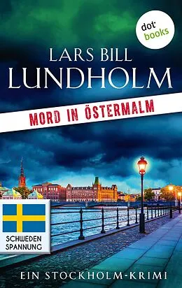 E-Book (epub) Mord in Östermalm: Der erste Fall für Kommissar Hake von Lars Bill Lundholm