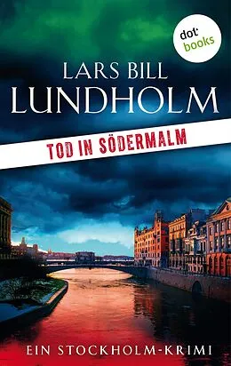 E-Book (epub) Tod in Södermalm: Der zweite Fall für Kommissar Hake von Lars Bill Lundholm