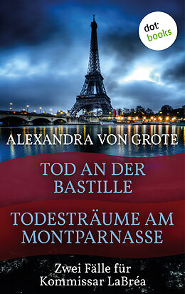E-Book (epub) Todesträume am Montparnasse & Tod an der Bastille von Alexandra von Grote