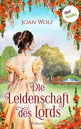 E-Book (epub) Die Leidenschaft des Lords von Joan Wolf