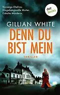 E-Book (epub) Denn du bist mein von Gillian White