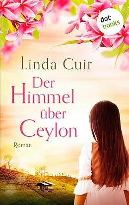 E-Book (epub) Der Himmel über Ceylon von Linda Cuir