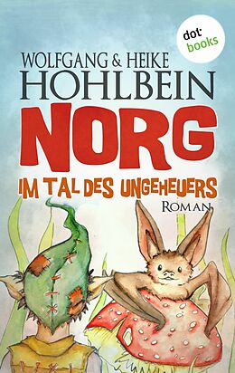 E-Book (epub) NORG - Zweiter Roman: Im Tal des Ungeheuers von Wolfgang Hohlbein, Heike Hohlbein